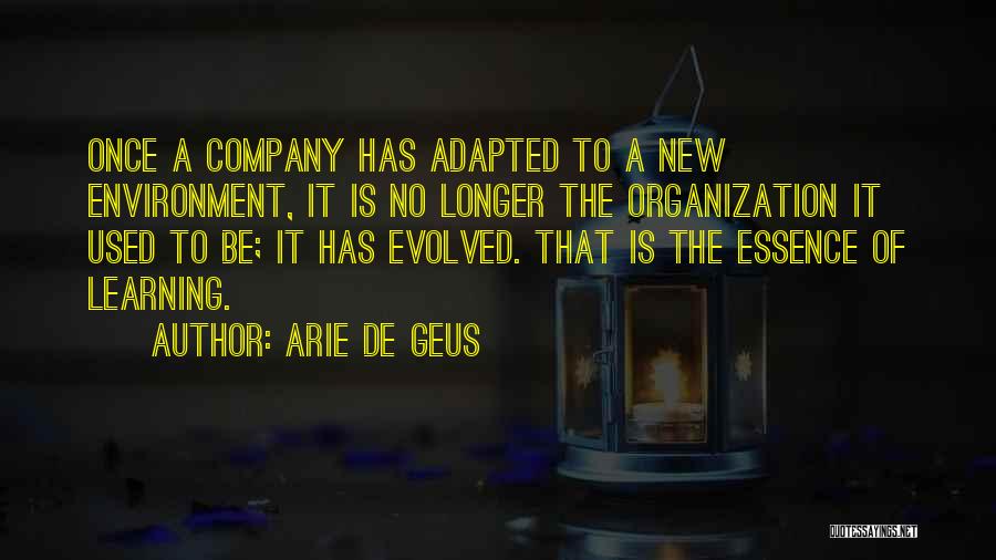 Organization Learning Quotes By Arie De Geus