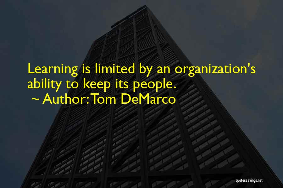 Organization Learning Quotes By Tom DeMarco