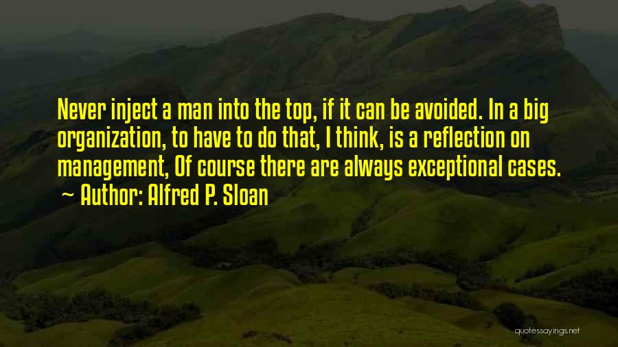 Organization Management Quotes By Alfred P. Sloan