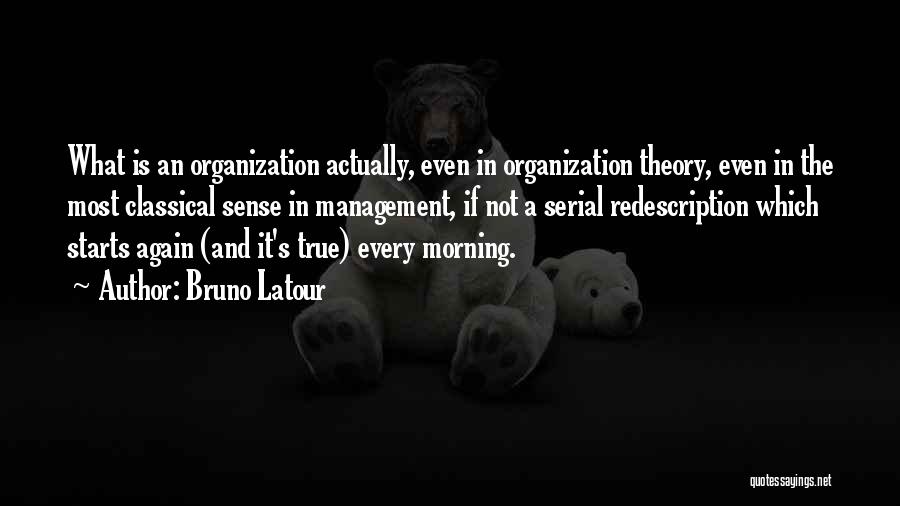 Organization Management Quotes By Bruno Latour