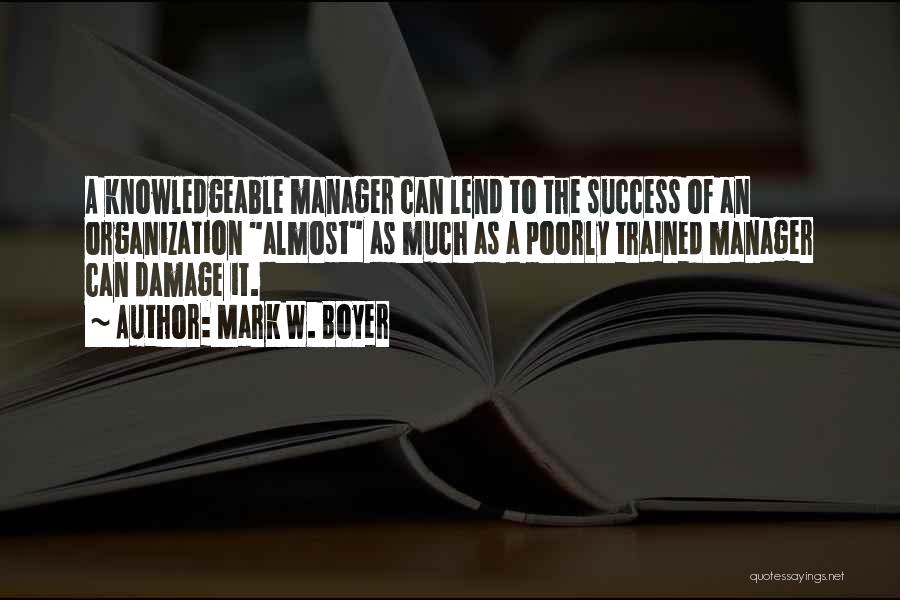 Organization Management Quotes By Mark W. Boyer