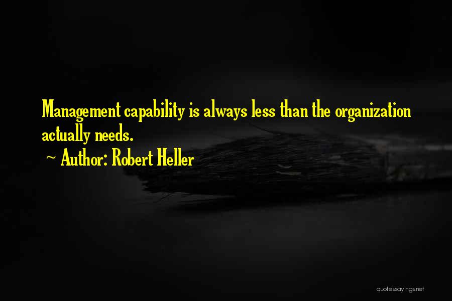 Organization Management Quotes By Robert Heller