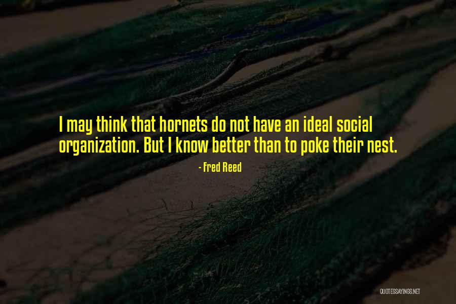 Organization Quotes By Fred Reed Organization Quotes By Fred Reed