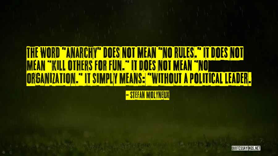 Organization Quotes By Stefan Molyneux Organization Quotes By Stefan Molyneux