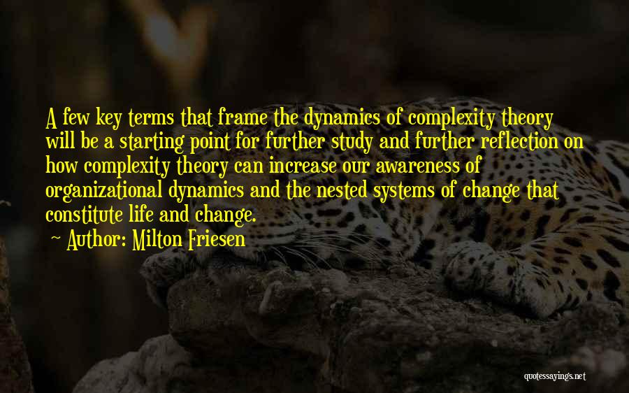 Organizational Change Quotes By Milton Friesen