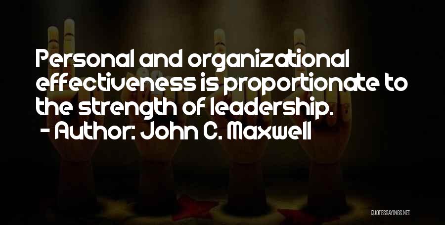 Organizational Effectiveness Quotes By John C. Maxwell