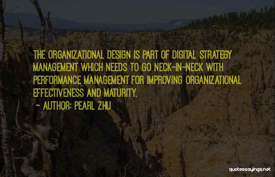 Organizational Effectiveness Quotes By Pearl Zhu