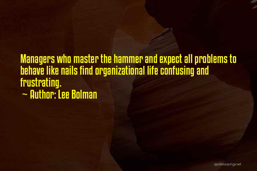 Organizational Excellence Quotes By Lee Bolman