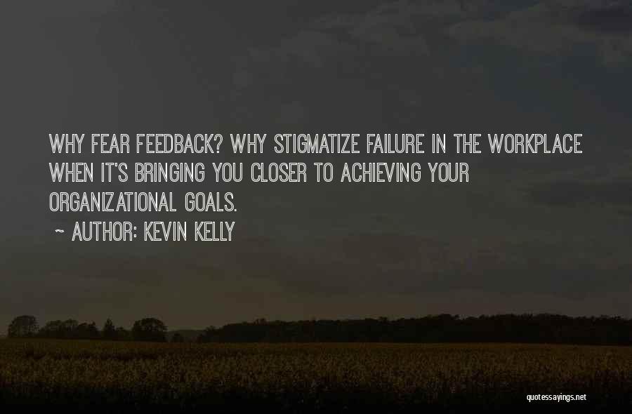 Organizational Leadership Quotes By Kevin Kelly