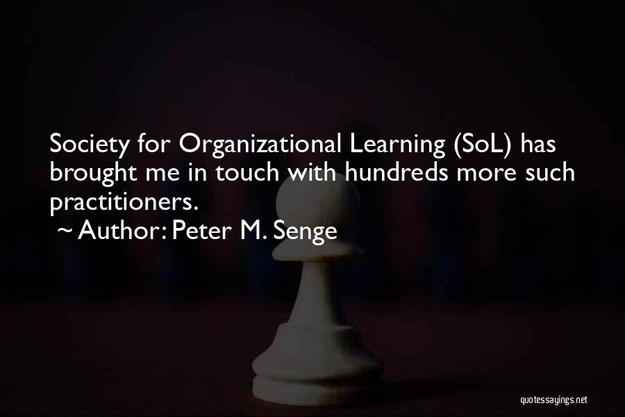 Organizational Learning Quotes By Peter M. Senge