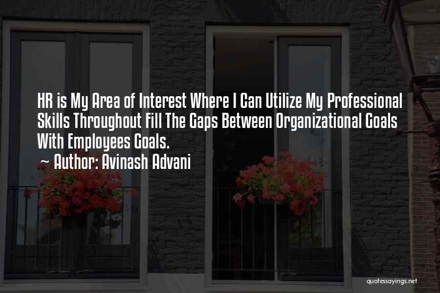 Organizational Management Quotes By Avinash Advani