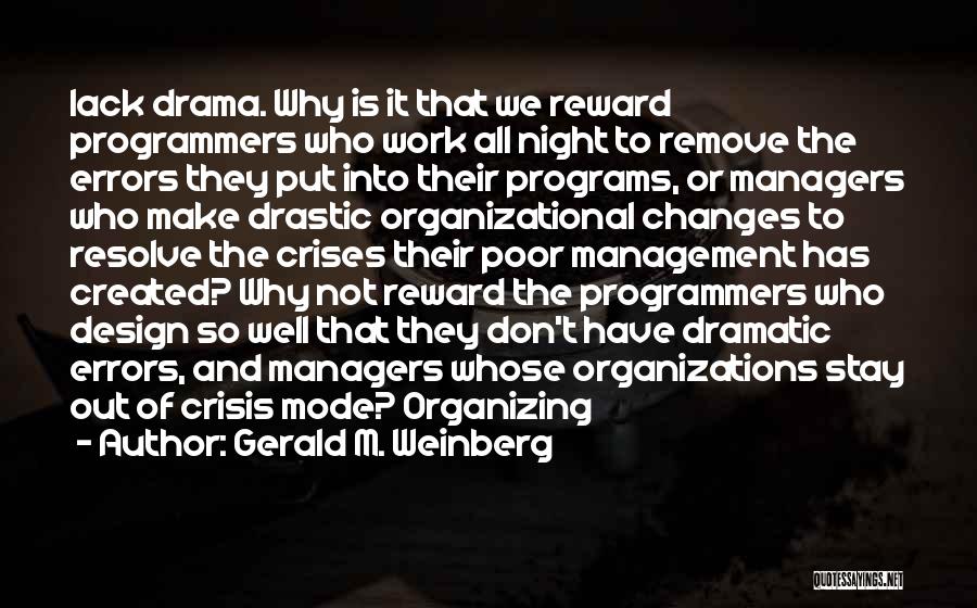 Organizational Management Quotes By Gerald M. Weinberg