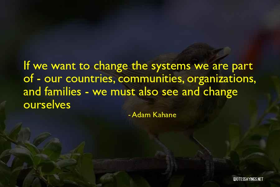 Organizations And Change Quotes By Adam Kahane