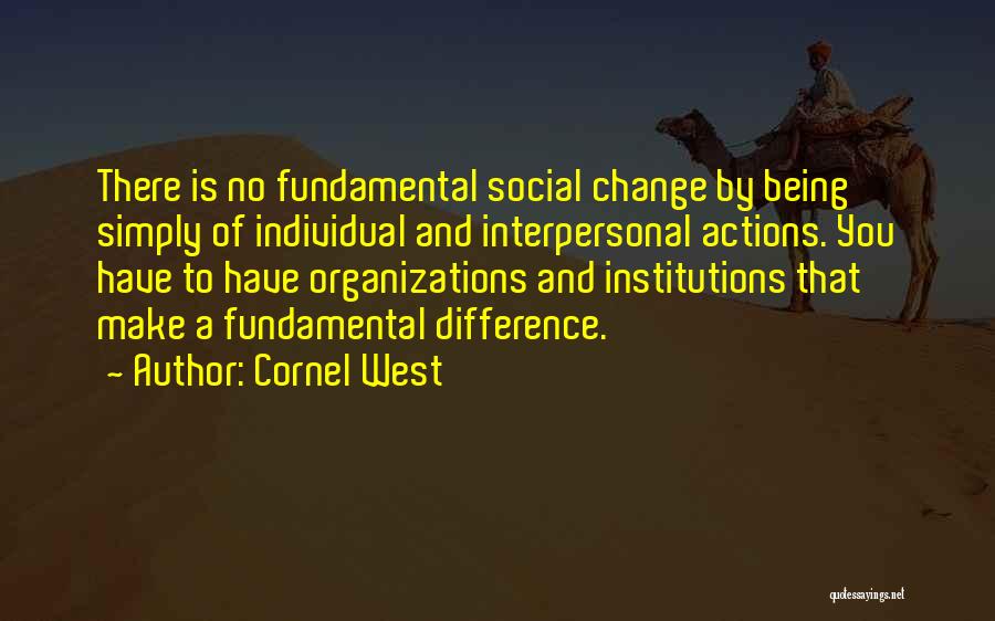 Organizations And Change Quotes By Cornel West