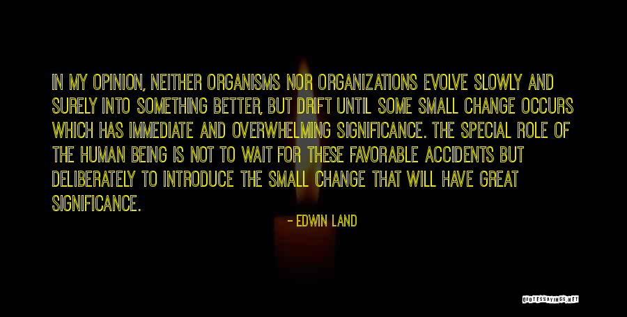 Organizations And Change Quotes By Edwin Land