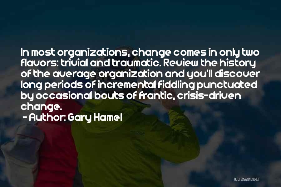 Organizations And Change Quotes By Gary Hamel