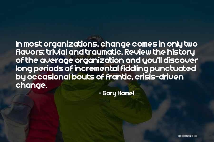 Organizations And Change Quotes By Gary Hamel