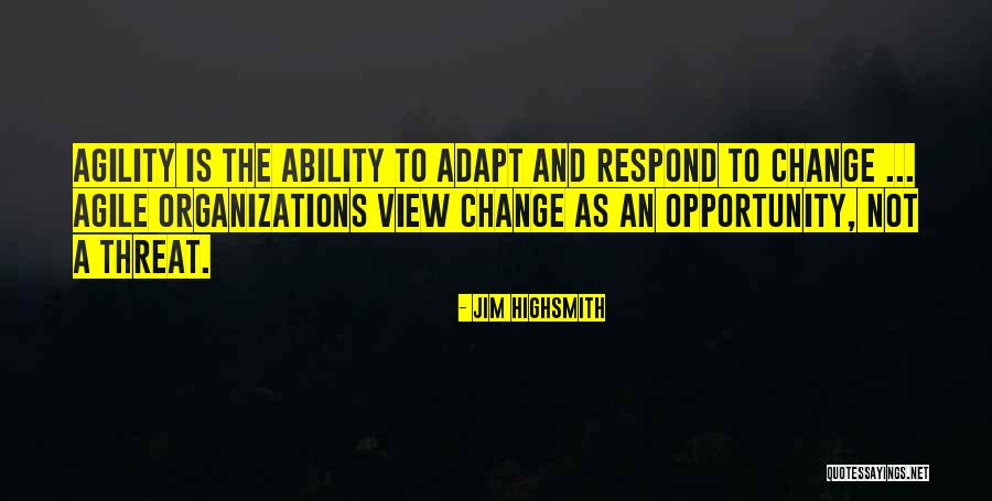 Organizations And Change Quotes By Jim Highsmith