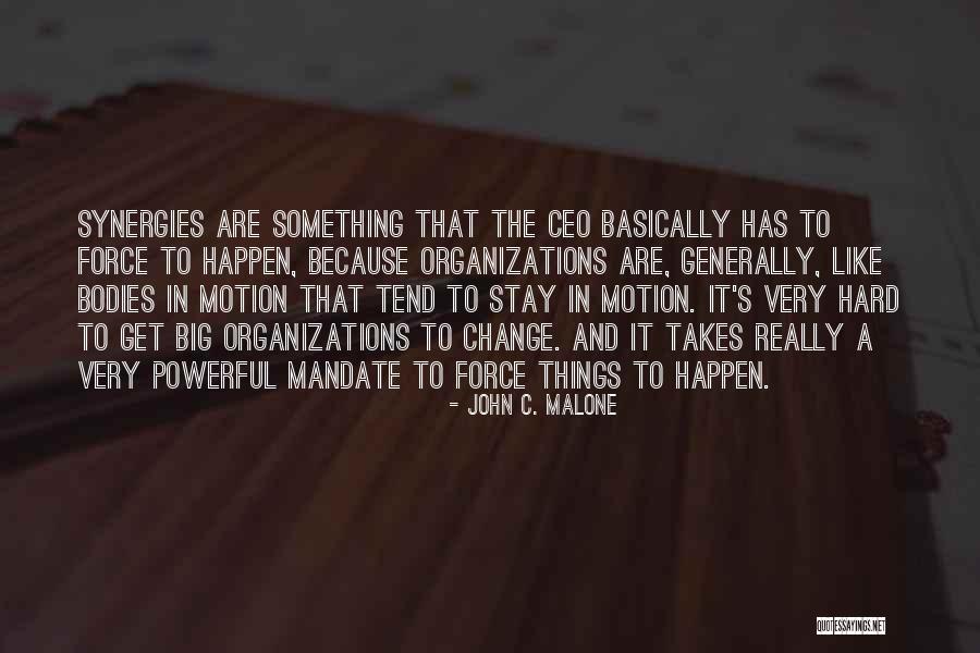 Organizations And Change Quotes By John C. Malone