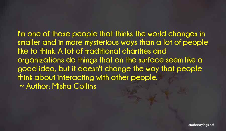 Organizations And Change Quotes By Misha Collins