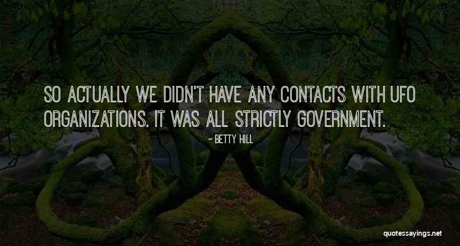 Organizations Quotes By Betty Hill