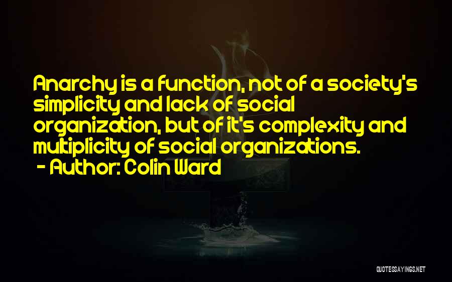 Organizations Quotes By Colin Ward