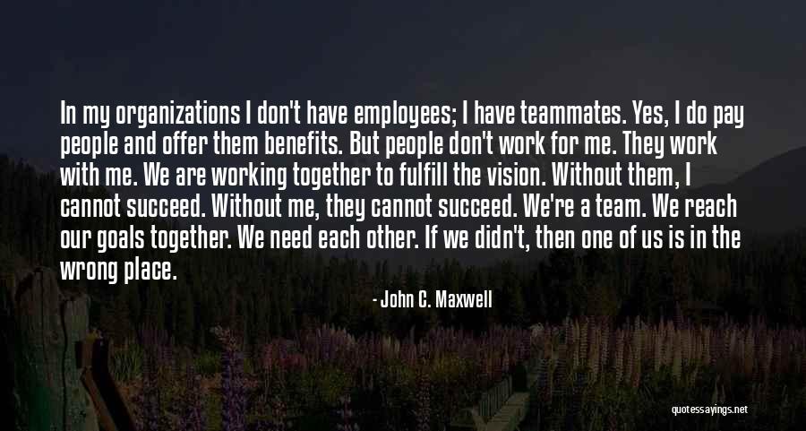 Organizations Quotes By John C. Maxwell