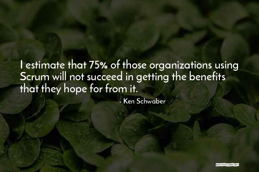 Organizations Quotes By Ken Schwaber Organizations Quotes By Ken Schwaber