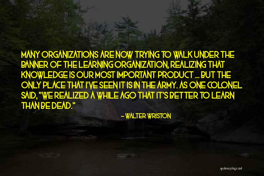 Organizations Quotes By Walter Wriston