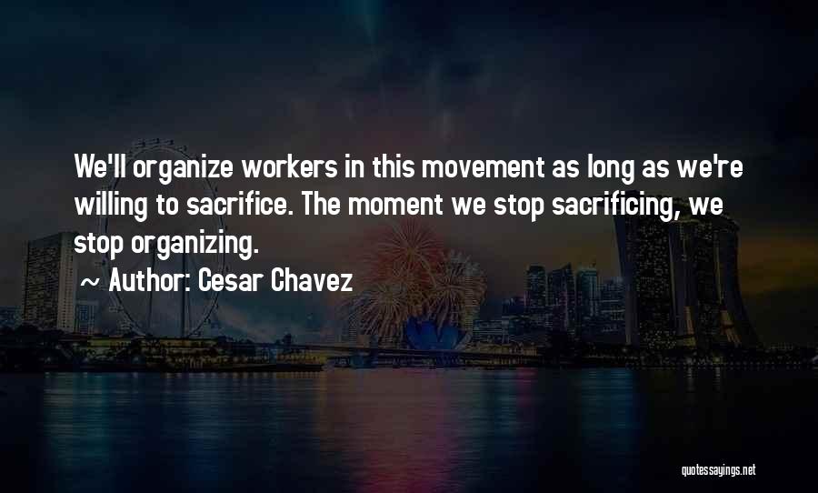 Organize Quotes By Cesar Chavez