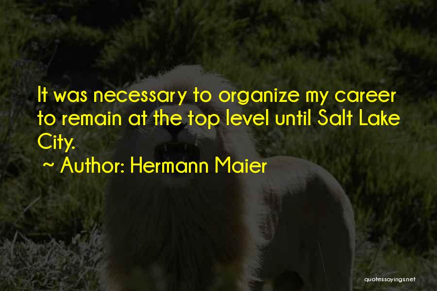 Organize Quotes By Hermann Maier