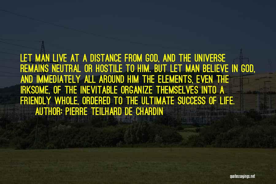 Organize Quotes By Pierre Teilhard De Chardin