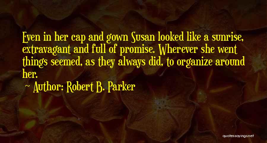 Organize Quotes By Robert B. Parker