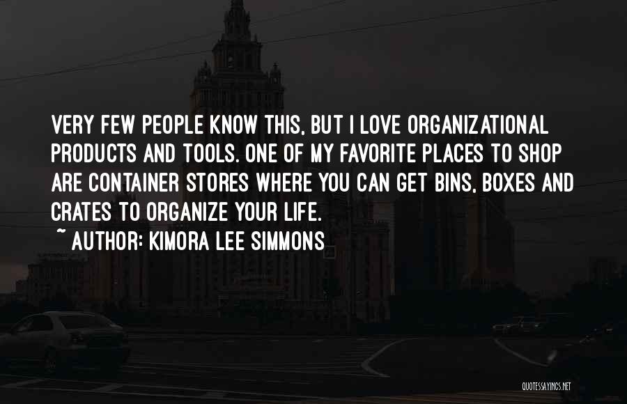 Organize Your Life Quotes By Kimora Lee Simmons