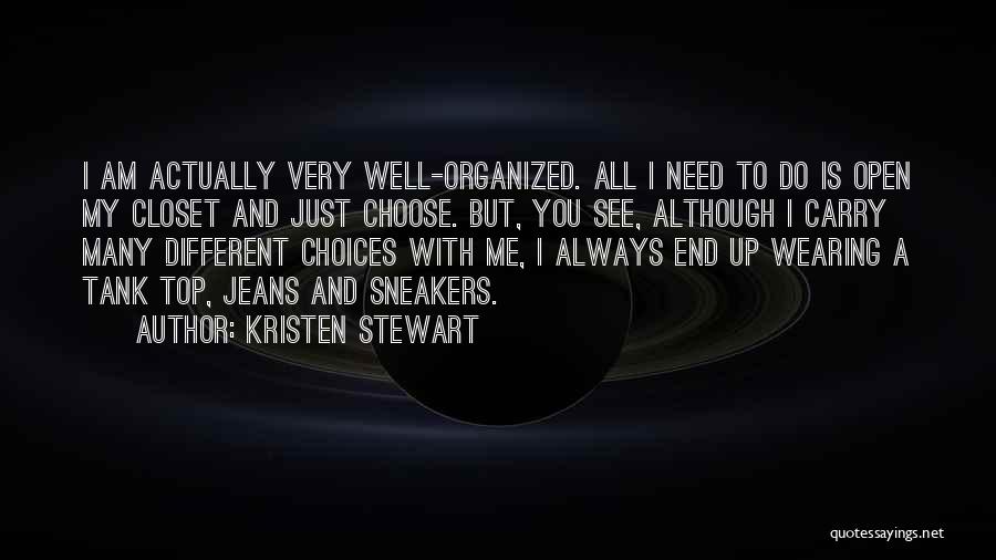 Organized Closet Quotes By Kristen Stewart