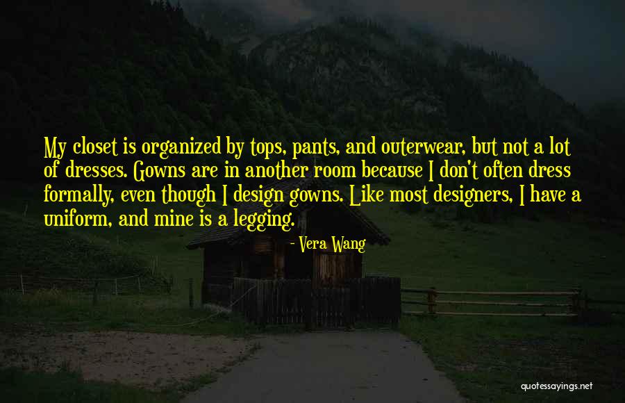 Organized Closet Quotes By Vera Wang Organized Closet Quotes By Vera Wang