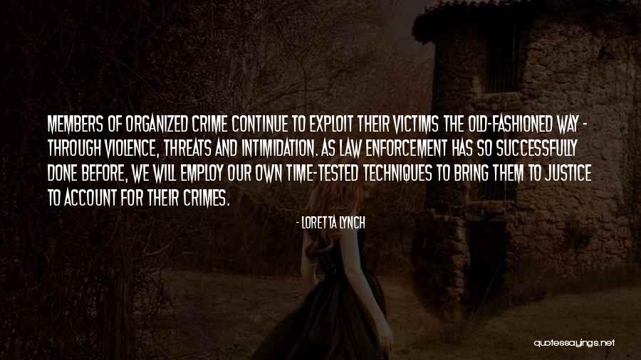 Organized Crime Quotes By Loretta Lynch Organized Crime Quotes By Loretta Lynch
