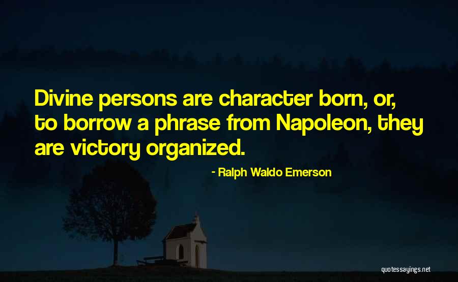 Organized Leadership Quotes By Ralph Waldo Emerson Organized Leadership Quotes By Ralph Waldo Emerson