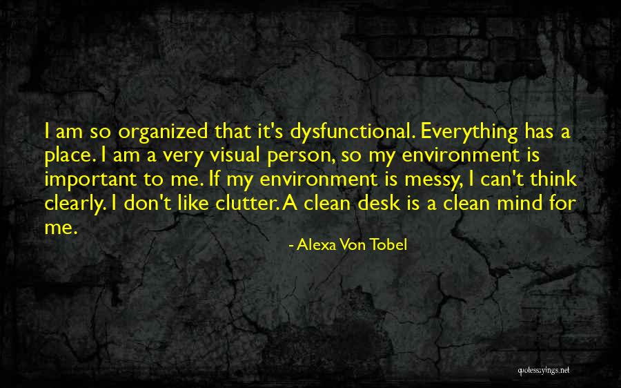 Organized Mind Quotes By Alexa Von Tobel