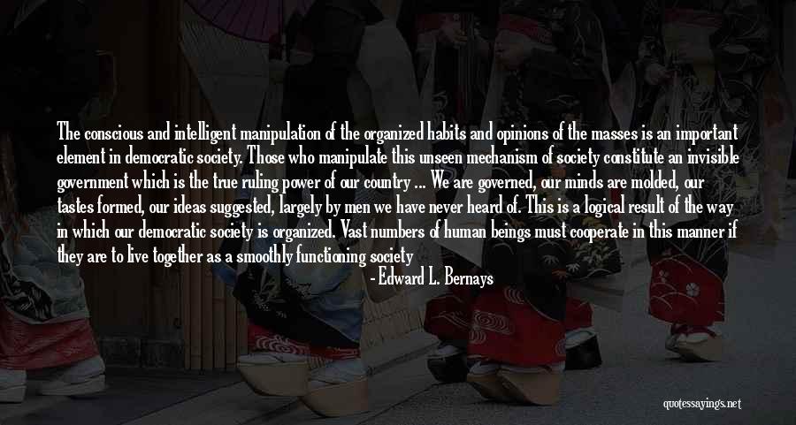 Organized Mind Quotes By Edward L. Bernays