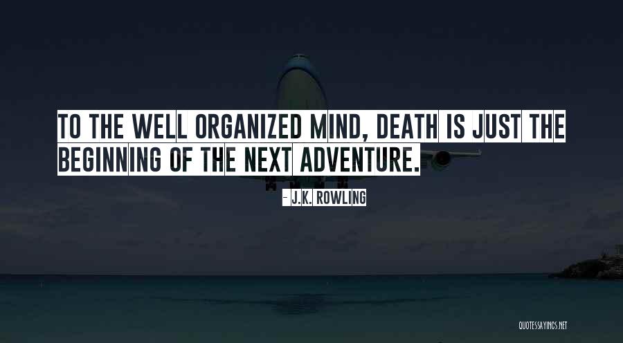 Organized Mind Quotes By J.K. Rowling Organized Mind Quotes By J.K. Rowling