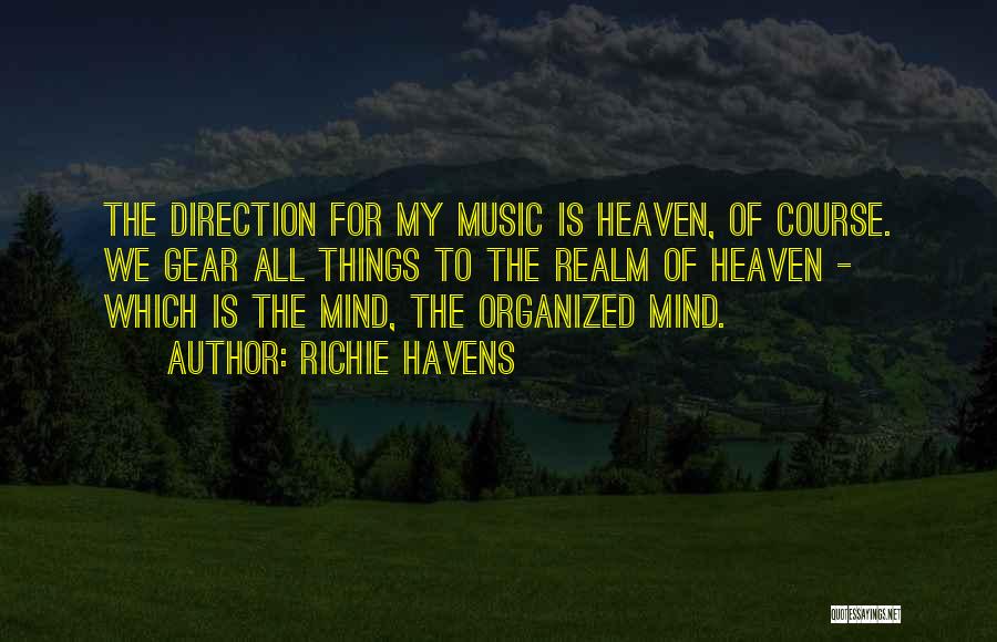 Organized Mind Quotes By Richie Havens