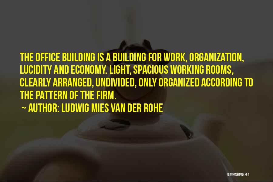 Organized Office Quotes By Ludwig Mies Van Der Rohe