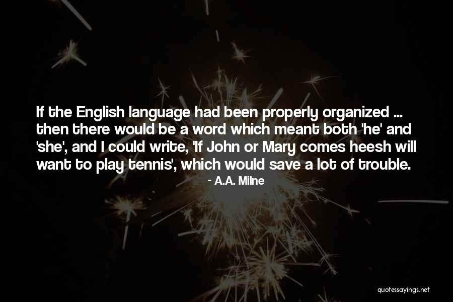 Organized Writing Quotes By A.A. Milne