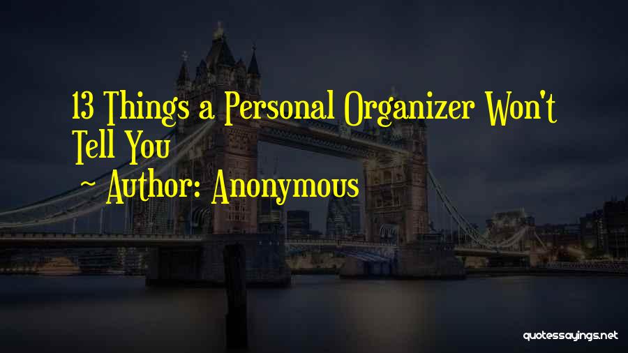 Organizer Quotes By Anonymous