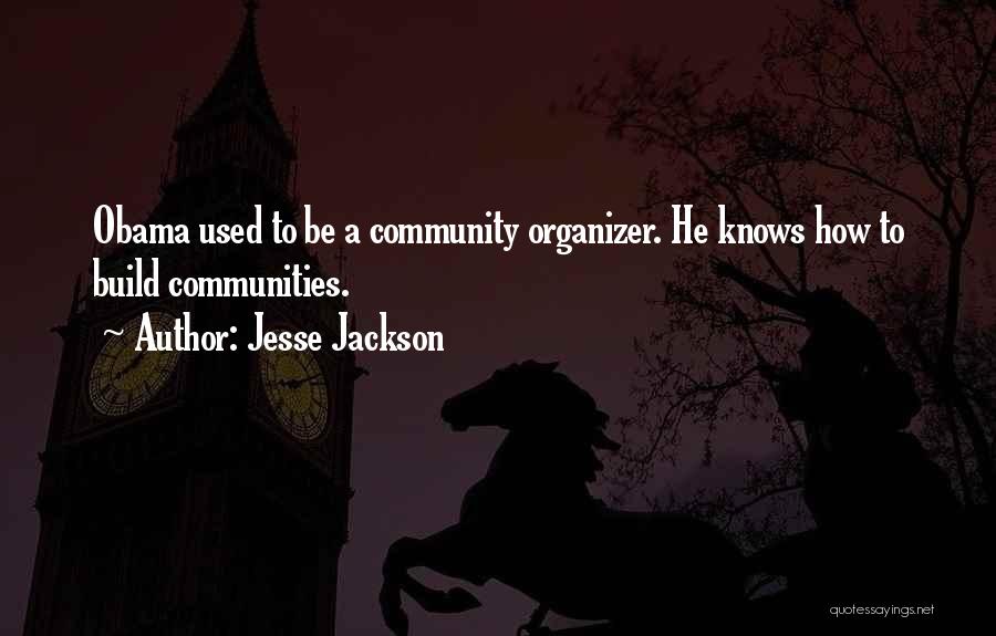 Organizer Quotes By Jesse Jackson