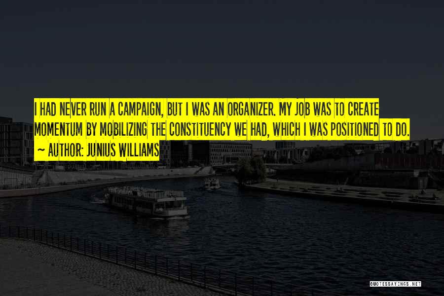 Organizer Quotes By Junius Williams