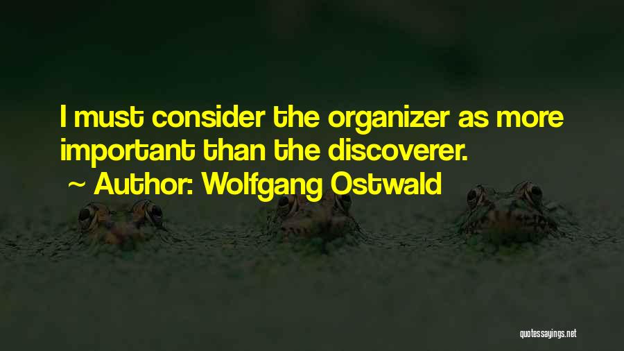 Organizer Quotes By Wolfgang Ostwald