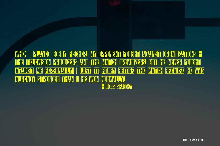 Organizers Quotes By Boris Spassky Organizers Quotes By Boris Spassky