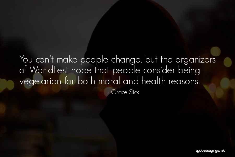 Organizers Quotes By Grace Slick